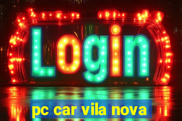 pc car vila nova